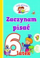 Okładka - Mali geniusze. Zaczynam pisać 6 latek