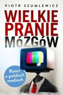 Okadka - Wielkie pranie mzgw. Rzecz o polskich mediach