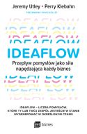 Okadka - Ideaflow. Przepyw pomysw jako sia napdzajca kady biznes