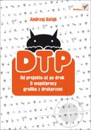 Okadka ksiki - DTP. Od projektu a po druk. O wsppracy grafika z drukarzem