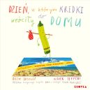 Okadka - Dzie, w ktrym kredki wrciy do domu
