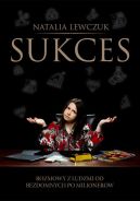 Okadka - Sukces. Rozmowy z ludmi od bezdomnych po milionerw