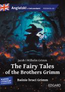 Okadka - The Fairy Tales of the Brothers Grimm. Banie braci Grimm. Adaptacja klasyki z wiczeniami do nauki jzyka angielskiego