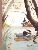 Okadka ksizki - Pan Borsuk i Pani Lisica. Ale zaoga!. Tom 3