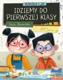 Okadka ksizki - Szkoa i ja. Idziemy do pierwszej klasy