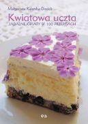 Ok�adka ksi�zki - Kwiatowa uczta. Jadalne kwiaty w 100 przepisach