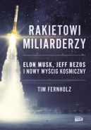 Ok�adka - Rakietowi miliarderzy. Elon Musk, Jeff Bezos i nowy wy�cig kosmiczny