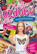 Okładka książki - Modne ozdoby dla superdziewczyny. Pokaż swój styl 	