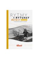 Ok�adka - Rytmy i rytua�y dzieci. O rodzicielstwie opartym na zaufaniu.