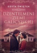 Ok�adka - D�entelmeni ziemi galicyjskiej. Mi�osne zawirowania i nieutulone t�sknoty. W cieniu niewoli. Tom 1