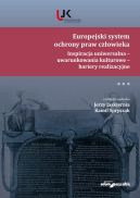 Okładka - Europejski system ochrony praw człowieka. Inspiracja uniwersalna - uwarunkowania kulturowe - bariery 