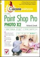 Okadka - Corel Paint Shop Pro Photo X2. Obrbka zdj cyfrowych. wiczenia praktyczne