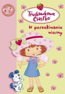 Ok�adka - Truskawkowe Ciastko. W poszukiwaniu wiosny