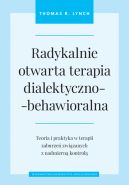 Okadka ksizki - Radykalnie otwarta terapia dialektyczno-behawioralna. Teoria i praktyka w terapii zaburze zwizanych z nadmiern kontrol