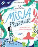 Ok�adka - M�odzi Odkrywcy. Misja przysz�o��. Jak natura i nauka mog� uratowa� �wiat