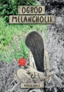 Ok�adka ksi�zki - Ogr�d melancholii