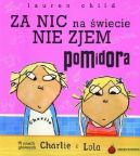 Okładka książki - Charlie i Lola. Za nic na świecie nie zjem pomidora