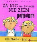 Okadka - Charlie i Lola. Za nic na wiecie nie zjem pomidora