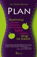 Ok�adka - Plan. Wyeliminuj zdrowe jedzenie od kt�rego tyjesz  - i szybko stra� na wadze 