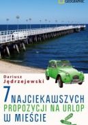 Ok�adka - 7 najciekawszych propozycji na urlop w mie�cie