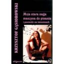 Ok�adka - Moja stara naga maszyna do pisania i panienki na imieninach