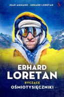 Okładka - Erhard Loretan. Ryczące ośmiotysięczniki