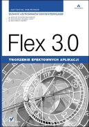 Ok�adka - Flex 3.0. Tworzenie efektownych aplikacji