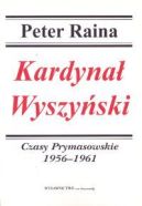 Okadka ksizki - Kardyna Wyszyski. T. 3. Czasy Prymasowskie 1956-1961