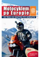 Ok�adka - Motocyklem po Europie. 20 tras od Ba�tyku po Adriatyk. Wydanie 1