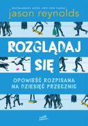 Okładka - Rozglądaj się. Opowieść rozpisana na dziesięć przecznic