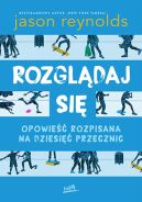 Okadka ksiki - Rozgldaj si. Opowie rozpisana na dziesi przecznic