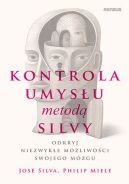 Okadka - Kontrola umysu metod Silvy. Odkryj niezwyke moliwoci swojego mzgu
