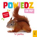 Okadka ksizki - Powiedz co to? W parku