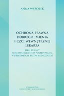 Okadka - Ochrona prawna dobrego imienia i czci wewntrznej lekarza. jako strony nieuzasadnionego postpowania w przedmiocie bdu medycznego