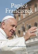 Ok�adka - Papie� Franciszek. Pasterz i prorok