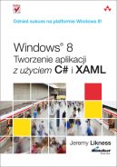 Ok�adka - Windows 8. Tworzenie aplikacji z u�yciem C# i XAML