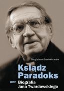 Okadka - Ksidz Paradoks Biografia Jana Twardowskiego