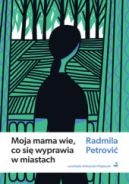 Okadka - Moja mama wie, co si wyprawia w miastach