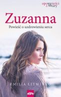 Okadka ksizki - Zuzanna. Opowie o uzdrowieniu serca