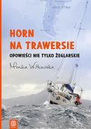 Okadka - Horn na trawersie. Opowieci nie tylko eglarskie