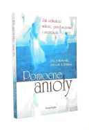 Ok�adka - Pomocne anio�y. Jak odnale�� mi���, przebaczenie i szcz�cie