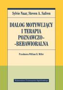 Okadka - Dialog motywujcy i terapia poznawczo-behawioralna. Przedmowa William R. Miller