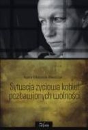 Ok�adka - Sytuacja �yciowa kobiet pozbawionych wolno�ci