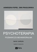 Okadka ksiki - Psychoterapia poznawczo-behawioralna. Wydanie II rozszerzone
