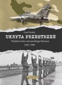 Okadka ksizki - Ukryta przestrze. Wojskowe lata warszawskiego Bemowa 1945-1989