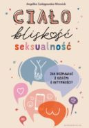 Okadka - Ciao, blisko, seksualno. Jak rozmawia z dziemi o intymnoci?