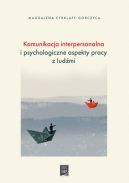 Ok�adka - Komunikacja interpersonalna i psychologiczne aspekty pracy z lud�mi