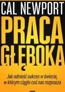 Okładka - Praca głęboka. Jak odnieść sukces w świecie, w którym ciągle coś nas rozprasza