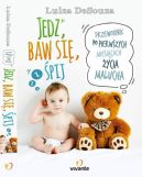 Ok�adka - Jedz, baw si�, �pij. Przewodnik po pierwszych miesi�cach �ycia malucha