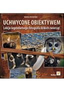 Ok�adka - Uchwycone obiektywem. Lekcje legendarnego fotografa dzikich zwierz�t